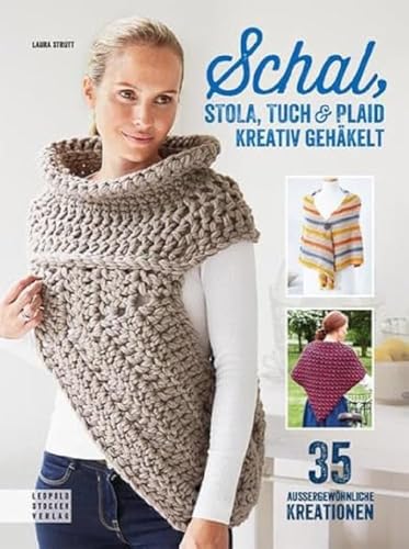 Schal, Stola, Tuch & Plaid kreativ gehäkelt: 35 außergewöhnliche Kreationen