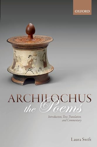 Archilochus: The Poems: Introduction, Text, Translation, and Commentary von Oxford University Press