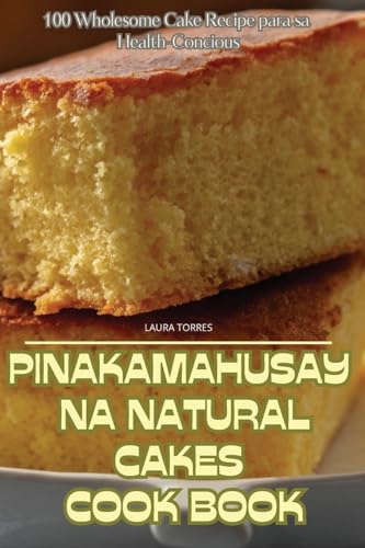 "Pinakamahusay Na Natural Cakes Cook Book " von Laura Torres