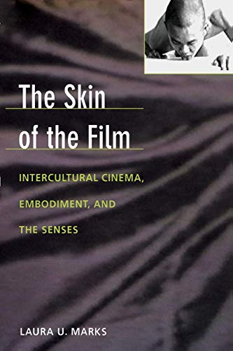 The Skin of the Film: Intercultural Cinema, Embodiment, and the Senses von Duke University Press