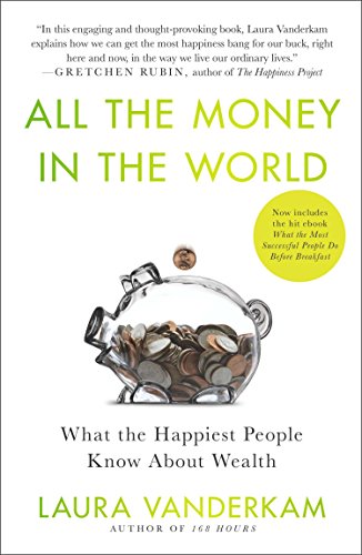 All the Money in the World: What the Happiest People Know About Wealth von Portfolio