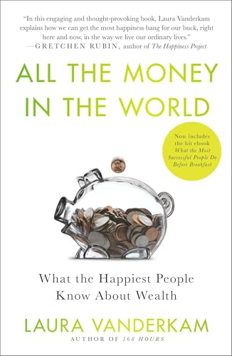 All the Money in the World: What the Happiest People Know About Wealth