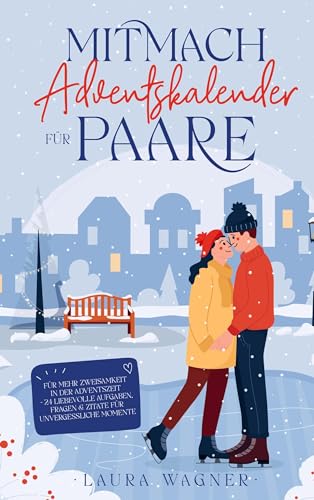 Mitmach-Adventskalender für Paare: Für mehr Zweisamkeit in der Adventszeit - 24 liebevolle Aufgaben, Fragen und Zitate für unvergessliche Momente Mitmach-Adventskalender für Paare: Für mehr Zweisamkeit in der Adventszeit - 24 liebevolle Aufgaben, Fragen und Zitate für unvergessliche Momente