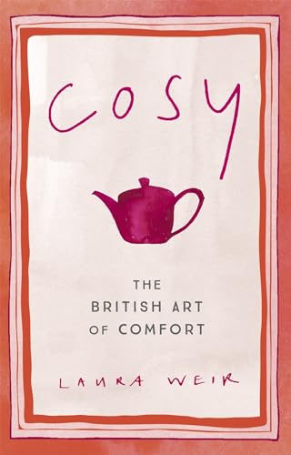 Cosy: The British Art of Comfort von Yellow Kite