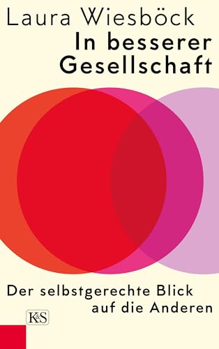 In besserer Gesellschaft: Der selbstgerechte Blick auf die Anderen