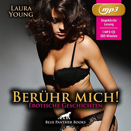 Berühr mich! Erotische Geschichten | Erotik Audio Story | Erotisches Hörbuch MP3CD: Freuen Sie sich auf stimulierende erotische Abenteuer ... von Blue Panther Books