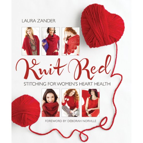 Knit Red: Stitching for Women's Heart Health (Stitch Red)