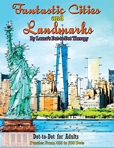 Fantastic Cities and Landmarks Dot-to-Dot for Adults: Puzzles from 456 to 938 Dots (Dot to Dot Books For Adults) von CREATESPACE