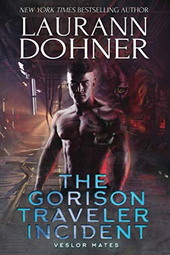 The Gorison Traveler Incident (Veslor Mates, Band 1) von Laurann Dohner