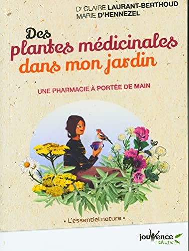 Des plantes médicinales dans mon jardin: Une pharmacie à portée de main Des plantes médicinales dans mon jardin: Une pharmacie à portée de main von JOUVENCE