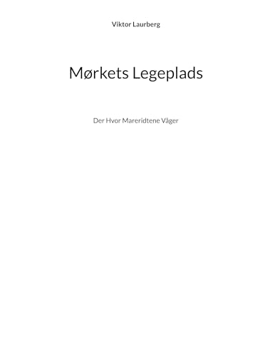 Mørkets Legeplads: Der hvor mareridtene våger Mørkets Legeplads: Der hvor mareridtene våger von BoD – Books on Demand – Dänemark