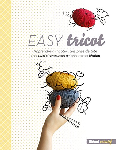 Easy tricot: Apprendre à tricoter sans prise de tête von GLENAT