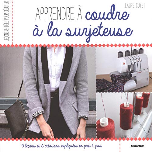 Apprendre à coudre à la surjeteuse : 19 leçons et 6 créations expliquées en pas à pas Apprendre à coudre à la surjeteuse : 19 leçons et 6 créations expliquées en pas à pas von MANGO