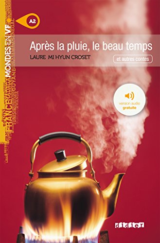 Mondes en VF - Après la pluie le beau temps - Niv. A2 - Livre + MP3: et autres contes (Mondes en VF A2) von Didier