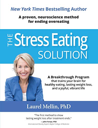 The Stress Eating Solution: A Proven, Neuroscience Method for Ending Overeating von EBT