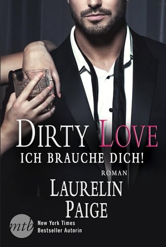 Dirty Love - Ich brauche dich!: Roman Dirty Love - Ich brauche dich!: Roman