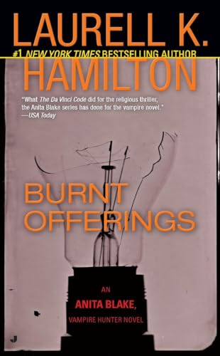Burnt Offerings: An Anita Blake, Vampire Hunter Novel Burnt Offerings: An Anita Blake, Vampire Hunter Novel
