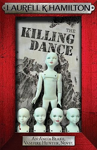 The Killing Dance: An Anita Blake, Vampire Hunter, Novel (Anita Blake, Vampire Hunter, Novels)