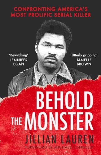 Behold the Monster: Confronting America's Most Prolific Serial Killer von Robinson