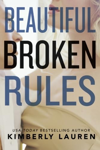 Beautiful Broken Rules (Broken, 1, Band 1) von Montlake Romance