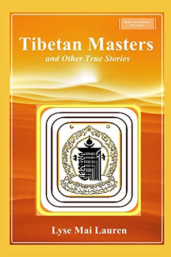 Tibetan Masters and other True Stories (Shades of Awareness, Band 2) von Createspace Independent Publishing Platform