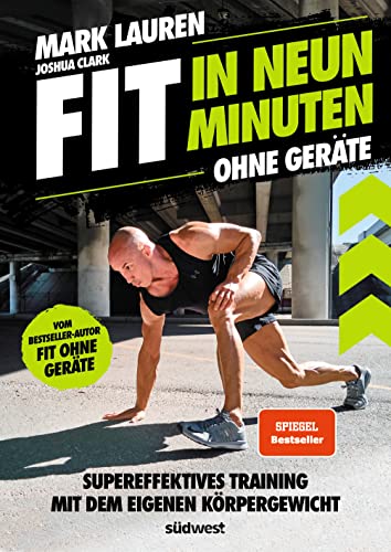 Fit in neun Minuten: Ohne Geräte - Supereffektives Training mit dem eigenen Körpergewicht - Vom "Fit ohne Geräte"-Bestseller-Autor von Suedwest Verlag