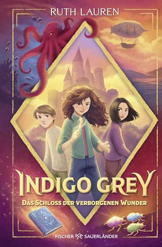 Indigo Grey – Das Schloss der verborgenen Wunder: Magische Abenteuergeschichte ab 9 Jahren │ Spannende Fantasy-Serie für Kinder Indigo Grey – Das Schloss der verborgenen Wunder: Magische Abenteuergeschichte ab 9 Jahren │ Spannende Fantasy-Serie für Kinder