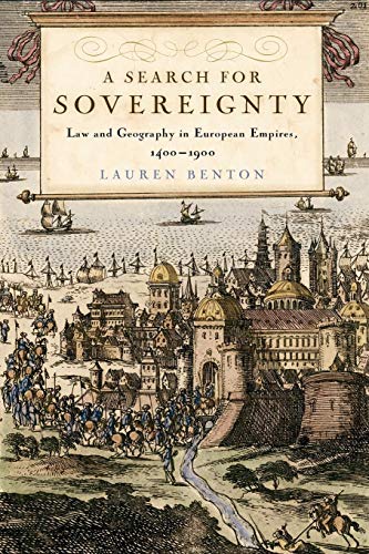 A Search for Sovereignty: Law and Geography in European Empires, 1400-1900 von Cambridge University Press