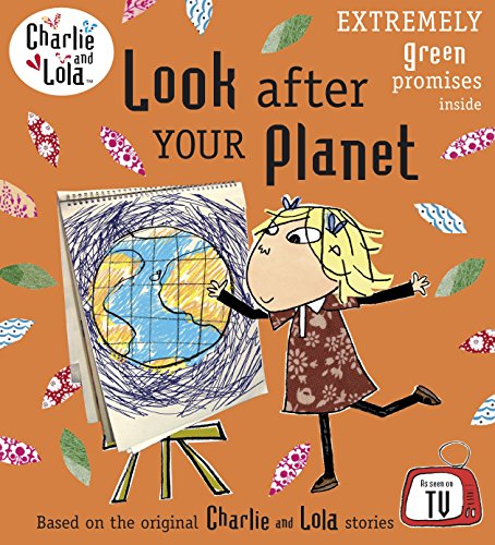 Charlie and Lola: Look After Your Planet: Bilderbuch