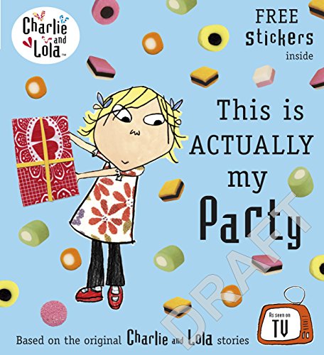 Charlie and Lola: This is Actually My Party: Bilderbuch von Puffin