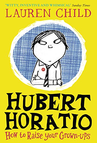Hubert Horatio: How to Raise Your Grown-Ups von Harper Collins Publ. UK