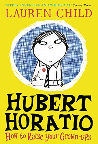 Hubert Horatio: How to Raise Your Grown-Ups