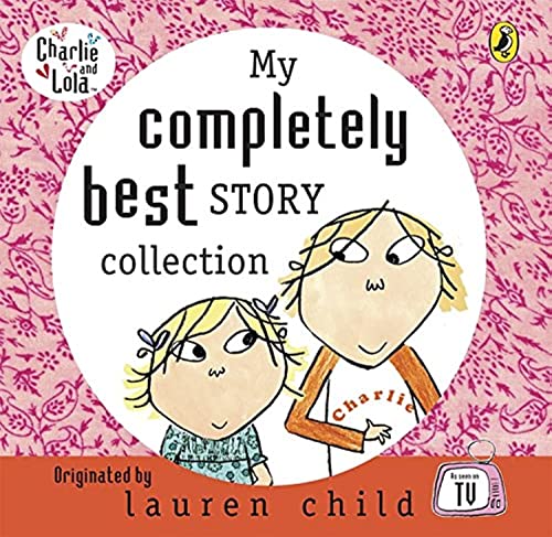 My Completely Best Story Collection: Unabridged (Charlie and Lola)