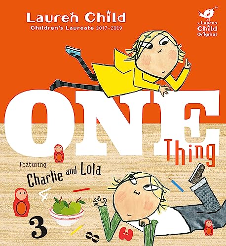 One Thing: A Lauren Child Original (Charlie and Lola) von Orchard Books