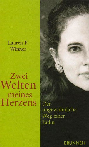 Zwei Welten meines Herzens: Der ungewöhnliche Weg einer Jüdin