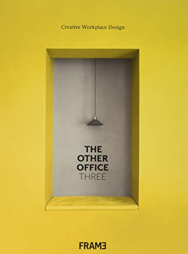The Other Office 3: Creative Workspace Design (The Other Office: Creative Workspace Design)