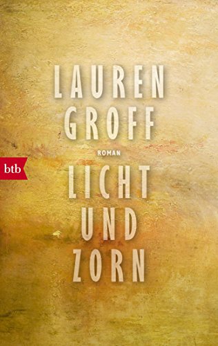 Licht und Zorn: Roman