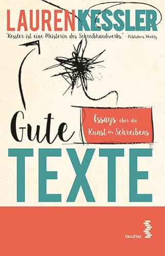 Gute Texte: Essays über die Kunst des Schreibens