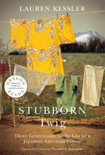 Stubborn Twig: Three Generations in the Life of a Japanese American Family (Oregon Reads) von OREGON ST UNIV PR
