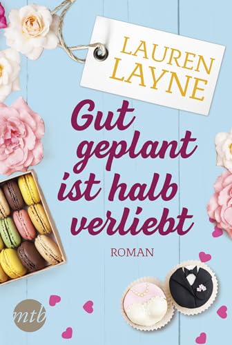 Gut geplant ist halb verliebt: Roman von MIRA Taschenbuch