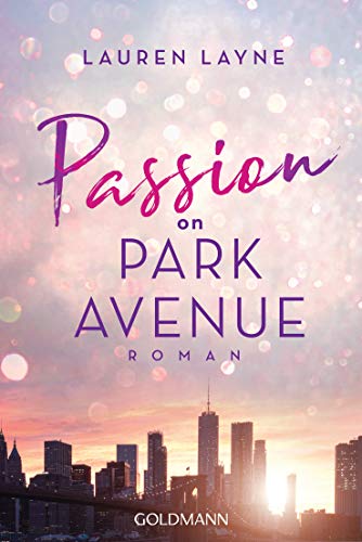 Passion on Park Avenue: Roman (Central Park Trilogie, Band 1) von Goldmann TB