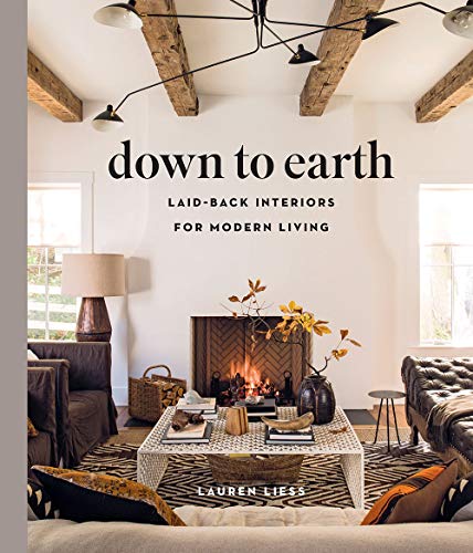 Down to Earth: Laid-back Interiors for Modern Living von Abrams Books