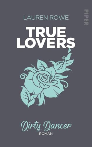 Dirty Dancer (True Lovers 2): Roman von PIPER