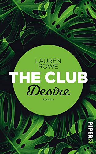 The Club – Desire (The Club 6): Roman von Piper Verlag GmbH