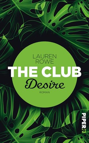 The Club – Desire (The Club 6): Roman von Piper Verlag GmbH