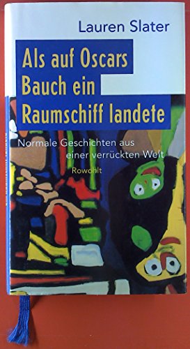 Als auf Oscars Bauch ein Raumschiff landete: Normale Geschichten aus einer verrückten Welt