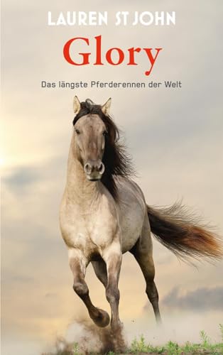 Glory: Das längste Pferderennen der Welt von Freies Geistesleben GmbH