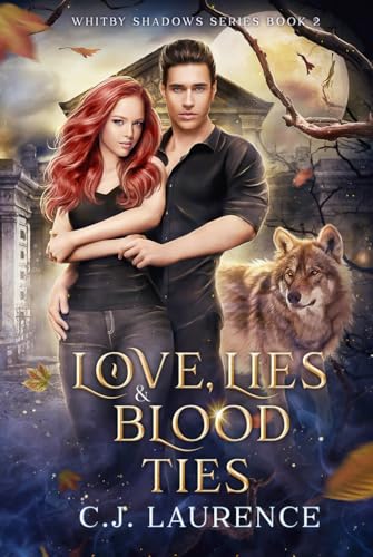 Love, Lies and Blood Ties: A New Adult Vampire and Werewolf Love Triangle Fated Mates Paranormal Romance Novel (Whitby Shadows Series, Band 2) von Independently published