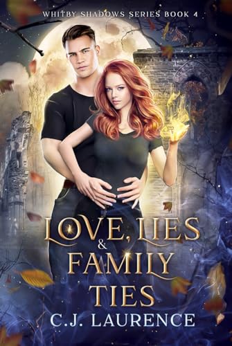 Love, Lies and Family Ties: A New Adult Vampire and Werewolf Love Triangle Fated Mates Paranormal Romance Novel (Whitby Shadows Series, Band 4) von Independently published