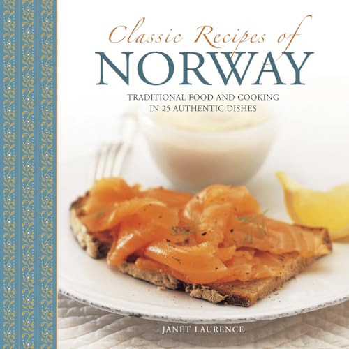 Classic Recipes of Norway: Traditional Food and Cooking in 25 Authentic Dishes von Lorenz Books